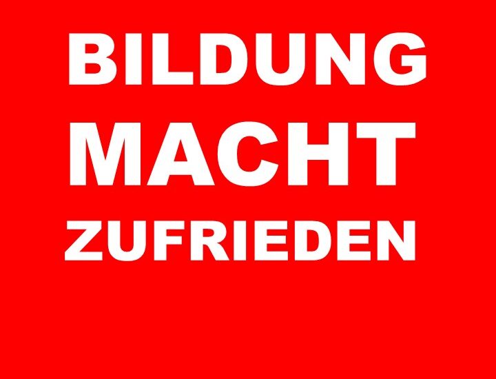 Bildung macht zufrieden: Der aktuelle Erfolg Rechtsextremer und der AfD - nicht nur in Sachsen-Anhalt - zeigt doch, dass breit aufgestellte Bildung zentral ist, oder? Nur sie gibt Menschen die Möglichkeit, Geschichtsvergessenheit zu verhindern und Populismus zu durchschauen! Vielleicht sollten wir das endlich kapieren!!!
